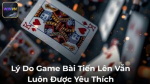 Trải Nghiệm Tiến Lên Tại WINVN – Giao Diện Chuẩn, Vào Bài Siêu Nhanh