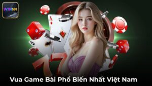 Top 5 Game Bài WINVN Được Yêu Thích Nhất 2025 – Bạn Chơi Gì Hôm Nay?