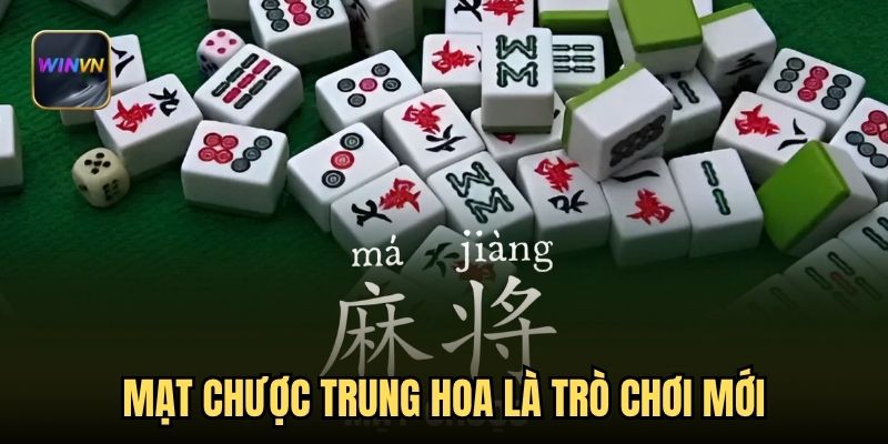 Mạt chược Trung Hoa là trò chơi mới